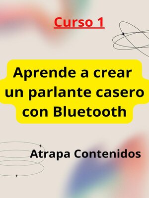 cover image of Aprende a crear un parlante casero con  Bluetooth